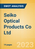 Seiko Optical Products Co Ltd - Strategic SWOT Analysis Review- Product Image