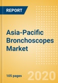 Asia-Pacific Bronchoscopes Market Outlook to 2025 - Video Bronchoscopes and Non-Video Bronchoscopes- Product Image