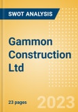 Gammon Construction Ltd - Strategic SWOT Analysis Review- Product Image