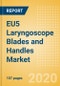 EU5 Laryngoscope Blades and Handles Market Outlook to 2025 - Laryngoscope Handles and Laryngoscope Blades - Product Thumbnail Image