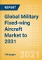 Global Military Fixed-wing Aircraft Market to 2031 - Market Size and Drivers, Major Programs, Competitive Landscape and Strategic Insights - Product Thumbnail Image
