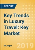 Key Trends in Luxury Travel: Key market trends, opportunities, and challenges in the luxury market- Product Image