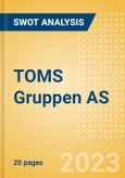 TOMS Gruppen AS - Strategic SWOT Analysis Review- Product Image