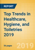 Top Trends in Healthcare, Hygiene, and Toiletries 2019- Product Image