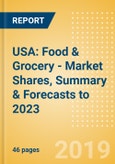 USA: Food & Grocery - Market Shares, Summary & Forecasts to 2023- Product Image
