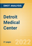 Detroit Medical Center - Strategic SWOT Analysis Review- Product Image