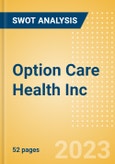 Option Care Health Inc (OPCH) - Financial and Strategic SWOT Analysis Review- Product Image