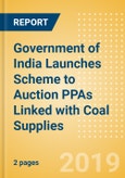 Government of India Launches Scheme to Auction PPAs Linked with Coal Supplies- Product Image
