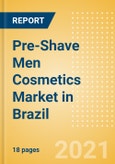 Pre-Shave Men Cosmetics (Male Toiletries) Market in Brazil - Outlook to 2025; Market Size, Growth and Forecast Analytics- Product Image