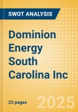 Dominion Energy South Carolina Inc - Strategic SWOT Analysis Review- Product Image