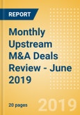 Monthly Upstream M&A Deals Review - June 2019- Product Image