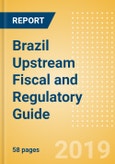 Brazil Upstream Fiscal and Regulatory Guide- Product Image