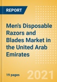 Men's Disposable Razors and Blades (Male Toiletries) Market in the United Arab Emirates - Outlook to 2025; Market Size, Growth and Forecast Analytics- Product Image