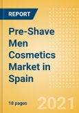 Pre-Shave Men Cosmetics (Male Toiletries) Market in Spain - Outlook to 2025; Market Size, Growth and Forecast Analytics- Product Image