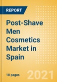Post-Shave Men Cosmetics (Male Toiletries) Market in Spain - Outlook to 2025; Market Size, Growth and Forecast Analytics- Product Image