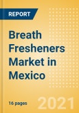 Breath Fresheners (Non-Confectionery) (Oral Hygiene) Market in Mexico - Outlook to 2025; Market Size, Growth and Forecast Analytics- Product Image
