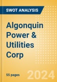 Algonquin Power & Utilities Corp (AQN) - Financial and Strategic SWOT Analysis Review- Product Image