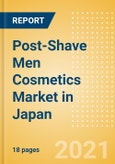 Post-Shave Men Cosmetics (Male Toiletries) Market in Japan - Outlook to 2025; Market Size, Growth and Forecast Analytics- Product Image