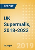 UK Supermalls, 2018-2023- Product Image