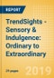 TrendSights - Sensory & Indulgence: Ordinary to Extraordinary - Product Thumbnail Image