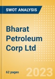 Bharat Petroleum Corp Ltd (BPCL) - Financial and Strategic SWOT Analysis Review- Product Image