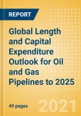 Global Length and Capital Expenditure Outlook for Oil and Gas Pipelines to 2025 - India and the United States of America (USA) Lead Global Pipelines Growth- Product Image