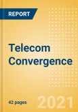 Telecom Convergence (2021) - Thematic Research- Product Image