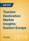 Tourism Destination Market Insights: Eastern Europe (2019) - Analysis of destination markets, infrastructure and attractions, and risks and opportunities - Product Thumbnail Image