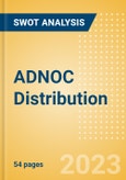 ADNOC Distribution (ADNOCDIST) - Financial and Strategic SWOT Analysis Review- Product Image
