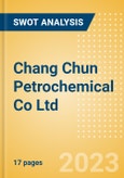 Chang Chun Petrochemical Co Ltd - Strategic SWOT Analysis Review- Product Image