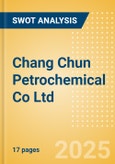 Chang Chun Petrochemical Co Ltd - Strategic SWOT Analysis Review- Product Image