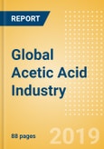 Global Acetic Acid Industry Outlook to 2023 - Capacity and Capital Expenditure Forecasts with Details of All Active and Planned Plants- Product Image