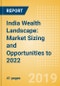 India Wealth Landscape: Market Sizing and Opportunities to 2022 - Product Thumbnail Image