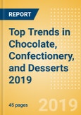 Top Trends in Chocolate, Confectionery, and Desserts 2019- Product Image