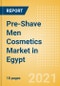 Pre-Shave Men Cosmetics (Male Toiletries) Market in Egypt - Outlook to 2025; Market Size, Growth and Forecast Analytics - Product Thumbnail Image