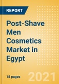 Post-Shave Men Cosmetics (Male Toiletries) Market in Egypt - Outlook to 2025; Market Size, Growth and Forecast Analytics- Product Image
