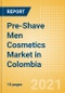 Pre-Shave Men Cosmetics (Male Toiletries) Market in Colombia - Outlook to 2025; Market Size, Growth and Forecast Analytics - Product Thumbnail Image