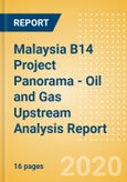Malaysia B14 Project Panorama - Oil and Gas Upstream Analysis Report- Product Image