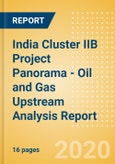 India Cluster IIB Project Panorama - Oil and Gas Upstream Analysis Report- Product Image