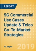 5G Commercial Use Cases Update & Telco Go-To-Market Strategies- Product Image