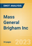 Mass General Brigham Inc - Strategic SWOT Analysis Review- Product Image