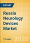 Russia Neurology Devices Market Outlook to 2025 - Hydrocephalus shunts, Interventional Neuroradiology, Minimally Invasive Neurosurgery and Others. - Product Image