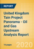 United Kingdom Tain Project Panorama - Oil and Gas Upstream Analysis Report- Product Image