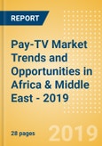 Pay-TV Market Trends and Opportunities in Africa & Middle East - 2019- Product Image