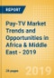 Pay-TV Market Trends and Opportunities in Africa & Middle East - 2019 - Product Thumbnail Image