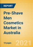 Pre-Shave Men Cosmetics (Male Toiletries) Market in Australia - Outlook to 2025; Market Size, Growth and Forecast Analytics- Product Image