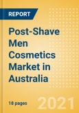 Post-Shave Men Cosmetics (Male Toiletries) Market in Australia - Outlook to 2025; Market Size, Growth and Forecast Analytics- Product Image
