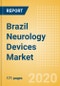 Brazil Neurology Devices Market Outlook to 2025 - Hydrocephalus shunts, Interventional Neuroradiology, Minimally Invasive Neurosurgery and Others. - Product Thumbnail Image
