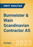 Burmeister & Wain Scandinavian Contractor AS - Strategic SWOT Analysis Review- Product Image