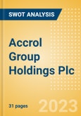 Accrol Group Holdings Plc (ACRL) - Financial and Strategic SWOT Analysis Review- Product Image